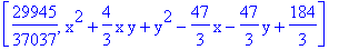 [29945/37037, x^2+4/3*x*y+y^2-47/3*x-47/3*y+184/3]